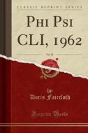 Phi Psi Cli, 1962, Vol. 22 (classic Reprint) di Doris Faircloth edito da Forgotten Books