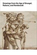 Drawings from the Age of Bruegel, Rubens, and Re - Highlights from the Collection of the Harvard Art Museums di William W. Robinson edito da Yale University Press