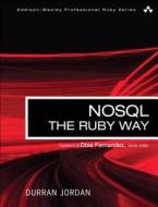 Nosql the Ruby Way di Durran Jordan edito da Addison-Wesley Professional
