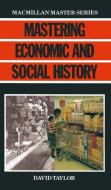 Mastering Economic and Social History di W. D. Taylor edito da Macmillan Education UK