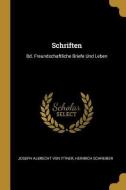 Schriften: Bd. Freundschaftliche Briefe Und Leben di Heinrich Schreiber edito da WENTWORTH PR
