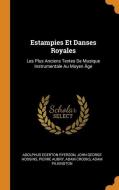 Estampies Et Danses Royales di Adolphus Egerton Ryerson, John George Hodgins, Pierre Aubry edito da Franklin Classics Trade Press