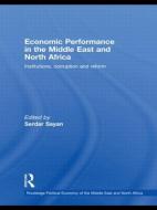 Economic Performance in the Middle East and North Africa di Serdar Sayan edito da Routledge