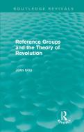 Reference Groups and the Theory of Revolution (Routledge Revivals) di John Urry edito da Routledge
