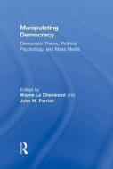 Manipulating Democracy di Wayne Le Cheminant edito da Routledge