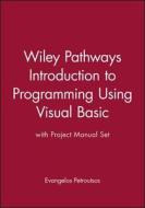 Introduction to Programming Using Visual Basic [With Project Manual] di Evangelos Petroutsos, Patrick G. McKeown, Rod Stephens edito da John Wiley & Sons