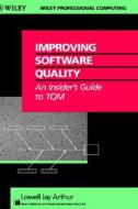 Improving Software Quality di Lowell Jay Arthur edito da John Wiley And Sons Ltd