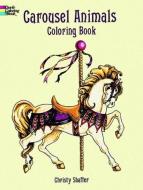 Carousel Animals Coloring Book di Christy Shaffer edito da DOVER PUBN INC