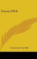 Cocoa (1914) di Constant J. J. Van Hall edito da Kessinger Publishing