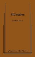 Pigmalion di Mark Dunn edito da Samuel French, Inc.