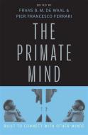 The Primate Mind - Built to Connect with Other Minds di Frans B. M. de Waal edito da Harvard University Press