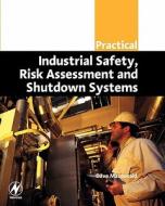 Macdonald, D: Practical Industrial Safety, Risk Assessment a di Dave Macdonald edito da Elsevier Science & Technology