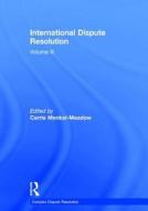 International Dispute Resolution di Carrie Menkel-Meadow edito da Routledge