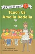 Teach Us, Amelia Bedelia di Peggy Parish edito da Perfection Learning