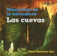 Las Cuevas di Dana Meachen Rau edito da Cavendish Square Publishing