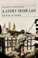 A Lucky Irish Lad di Kevin O'Hara edito da Forge