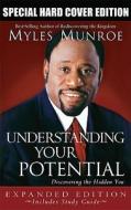 Understanding Your Potential Expanded Edition in Special Hardcover di Myles Munroe edito da Destiny Image Incorporated