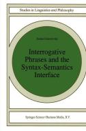 Interrogative Phrases and the Syntax-Semantics Interface di I. Comorovski edito da Springer Netherlands