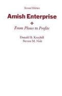Amish Enterprise: From Plows to Profits di Donald B. Kraybill, Steven M. Nolt edito da JOHNS HOPKINS UNIV PR