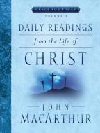 Daily Readings from the Life of Christ, Volume 2 di John Macarthur edito da MOODY PUBL
