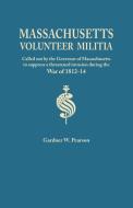 Records of the Massachusetts Volunteer Militia, Called Out by the Governor of Massachusetts to Suppress a Threatened Inv di Gardner W. Pearson edito da Clearfield