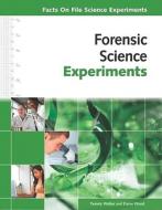 Forensic Science Experiments di Pamela Walker, Elaine Wood edito da Facts On File