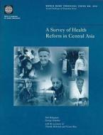 A Survey Of Health Reform In Central Asia di World Bank edito da World Bank Publications