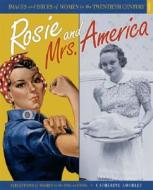 Rosie and Mrs. America: Perceptions of Women in the 1930s and 1940s di Catherine Gourley edito da Twenty-First Century Books (CT)