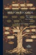 Milton Records: Births, Marriages and Deaths, 1662-1843 di Mass Milton, Peter Thacher, Hannah Vose edito da LEGARE STREET PR