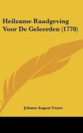 Heilzame Raadgeving Voor de Geleerden (1770) di Johann August Unzer edito da Kessinger Publishing