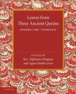 Leaves from Three Ancient Qurans edito da Cambridge University Press