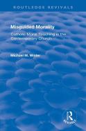 Misguided Morality di Michael M. Winter edito da Taylor & Francis Ltd