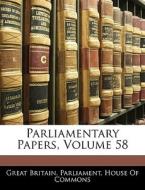 Parliamentary Papers, Volume 58 edito da Nabu Press