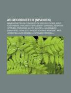 Abgeordneter (Spanien) di Quelle Wikipedia edito da Books LLC, Reference Series