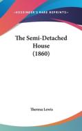 The Semi-Detached House (1860) edito da Kessinger Publishing