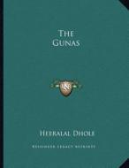The Gunas di Heeralal Dhole edito da Kessinger Publishing