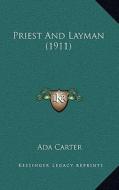 Priest and Layman (1911) di Ada F. Carter edito da Kessinger Publishing