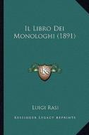 Il Libro Dei Monologhi (1891) di Luigi Rasi edito da Kessinger Publishing