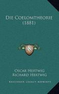 Die Coelomtheorie (1881) di Oscar Hertwig, Richard Hertwig edito da Kessinger Publishing