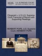 Fitzgerald V. U S U.s. Supreme Court Transcript Of Record With Supporting Pleadings di Herbert Pope edito da Gale Ecco, U.s. Supreme Court Records