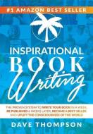 Inspirational Book Writing (hardcover) di Dave Thompson edito da Lulu.com