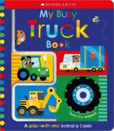 My Busy Truck Book: Scholastic Early Learners (Touch and Explore) di Scholastic Early Learners edito da CARTWHEEL BOOKS