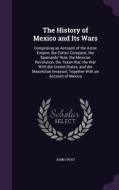 The History Of Mexico And Its Wars di John Frost edito da Palala Press