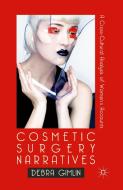 Cosmetic Surgery Narratives di Debra Gimlin edito da Palgrave Macmillan