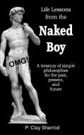 The Naked Boy di Clay Sherrod edito da Lulu.com
