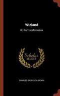 Wieland: Or, the Transformation di Charles Brockden Brown edito da CHIZINE PUBN