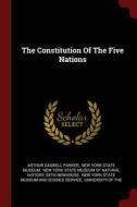 The Constitution of the Five Nations di Arthur Caswell Parker edito da CHIZINE PUBN