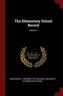 The Elementary School Record; Volume 1 di John Dewey edito da CHIZINE PUBN