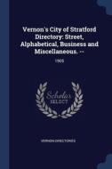 Vernon's City Of Stratford Directory: St di VERNON DIRECTORIES edito da Lightning Source Uk Ltd