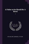 A Father as He Should Be: A Novel: 1 di Hofland edito da CHIZINE PUBN